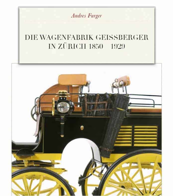 Andres Furger - Titelblatt Die Wagenfabrik Geissberger in Zürich 1850-1929