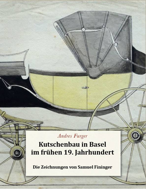Andres Furger - Titelblatt Kutschenbau in Basel im frühen 19. Jahrhundert