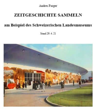 Andres Furger Titelbild - Zeitgeschichte sammeln am Beispiel des Schweizerischen Landesmuseums