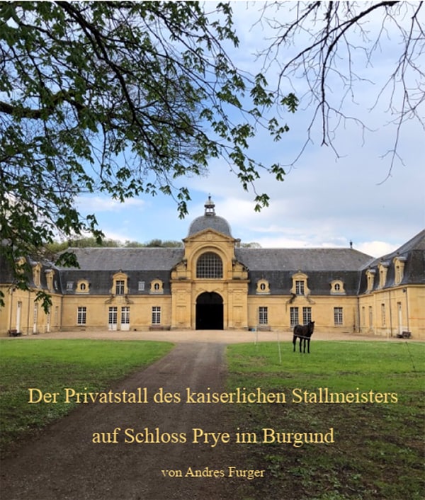 C7e Andres Furger - Der Privatstall des kaiserlichen Stallmeisters auf Schloss Prye im Burgund